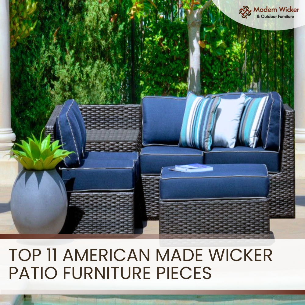 Top 11 American Made Wicker Patio Furniture Pieces