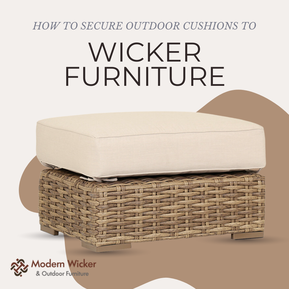 How To Secure Outdoor Cushions to Wicker Furniture: Best Practices