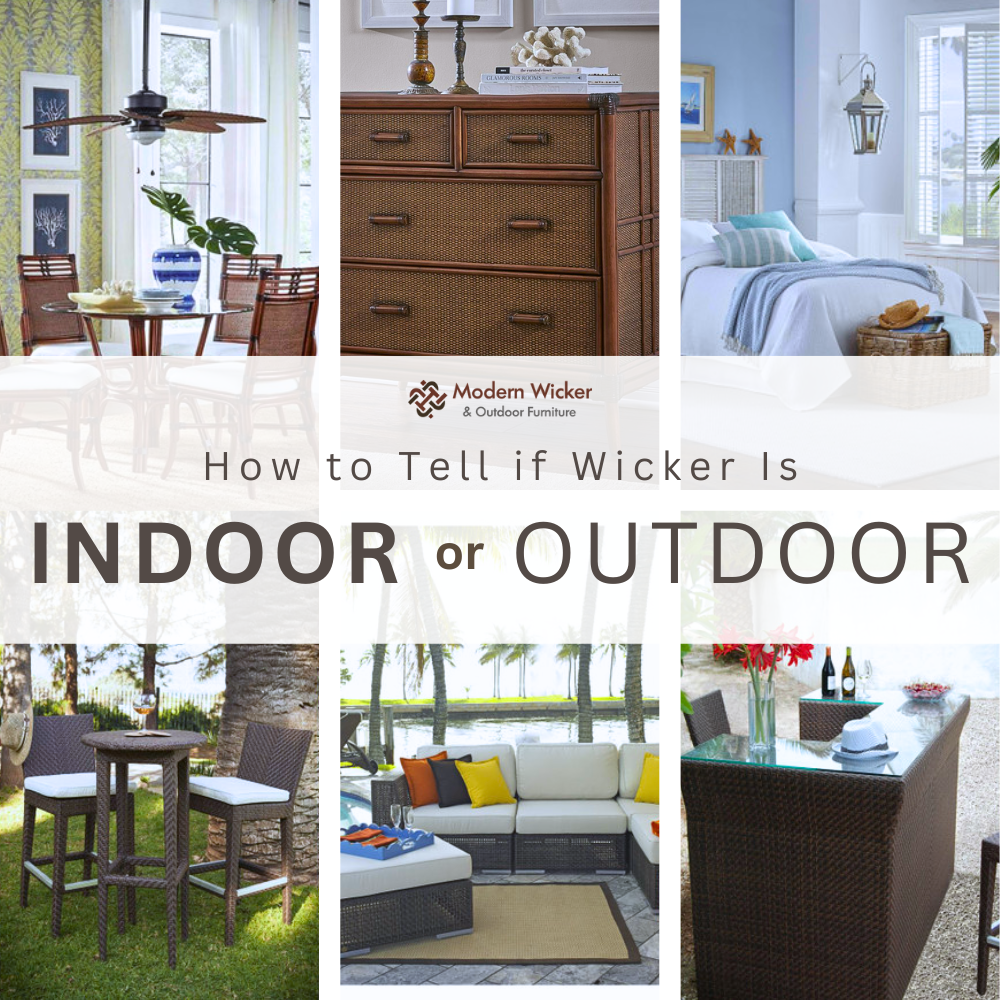 How to Tell if Wicker Is Indoor or Outdoor
