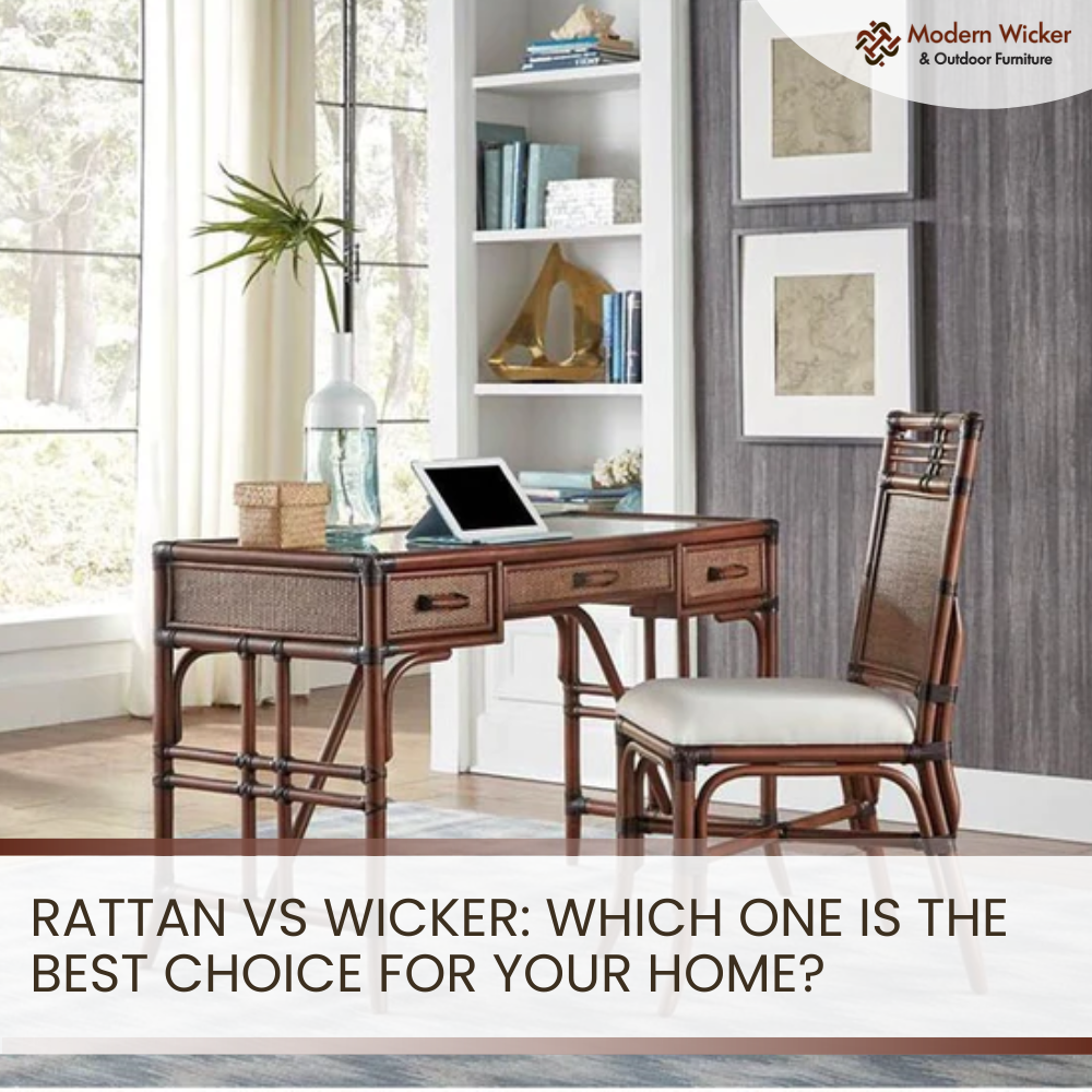 Rattan vs Wicker: Which One is the Best Choice for Your Home?